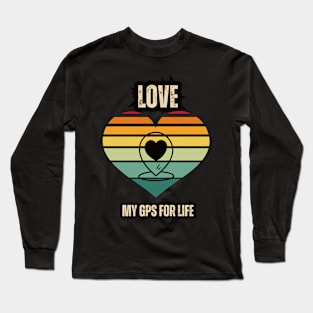 "Love: My GPS for Life | Valentine's Day Explorer Tee" Long Sleeve T-Shirt